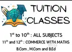 Tuition classes for 1 to 10 (all subjects) 11 and 12 (commerce & math)