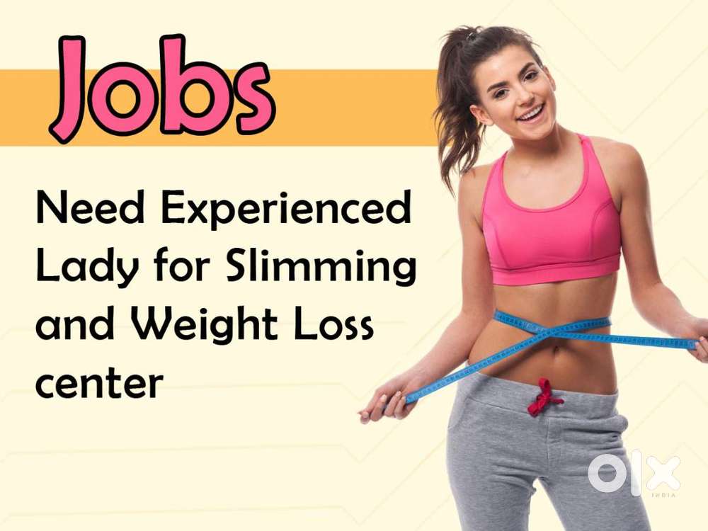 Need Experienced Lady for Slimming and Weight Loss center