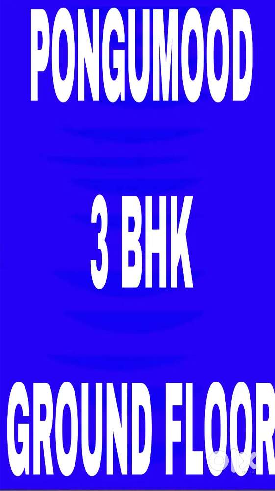 PONGUMOOD 3 BHK GROUND FLOOR