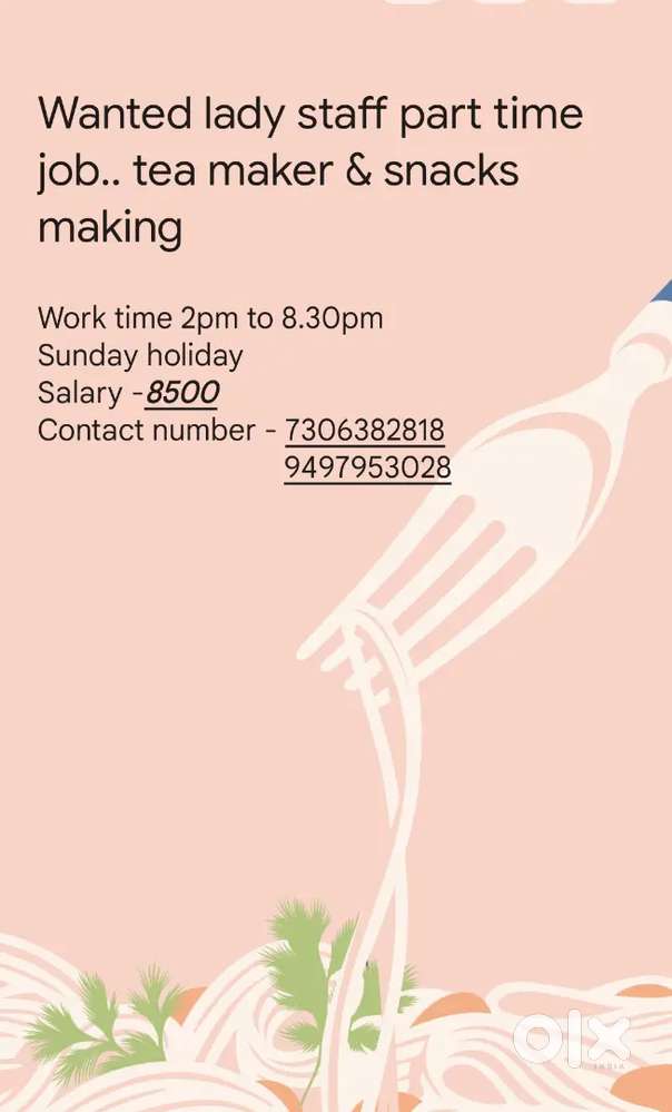 lady staff wanted part time job. Tea making & snacks making