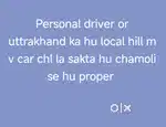 I am a personal driver from uttrakhand