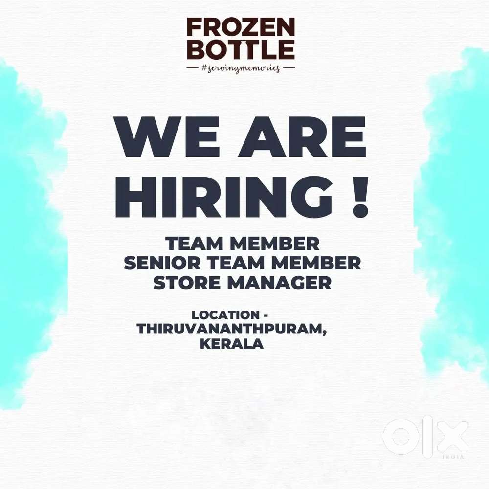 We are hiring Employees for Frozen Bottle  Trivandrum outlets