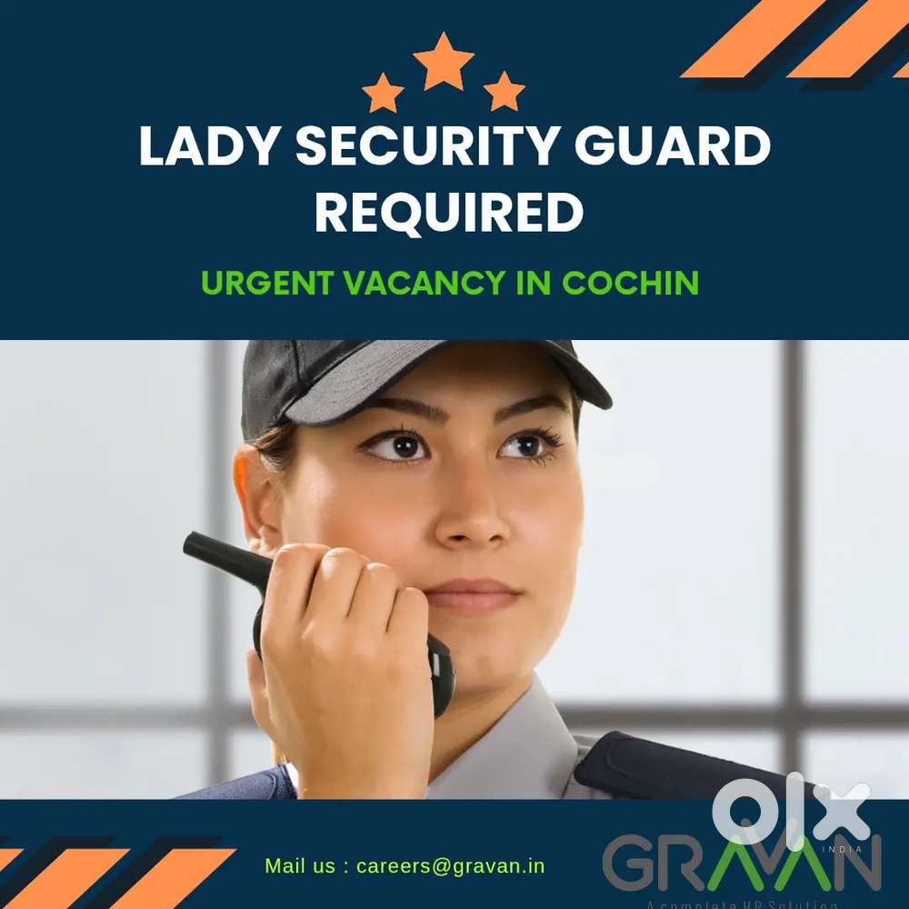 URGENTLY LOOKING FOR LADY SECURITY GUARDS AT COCHIN