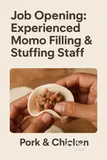 Job opening - Experienced momo filling and stuffing staff required