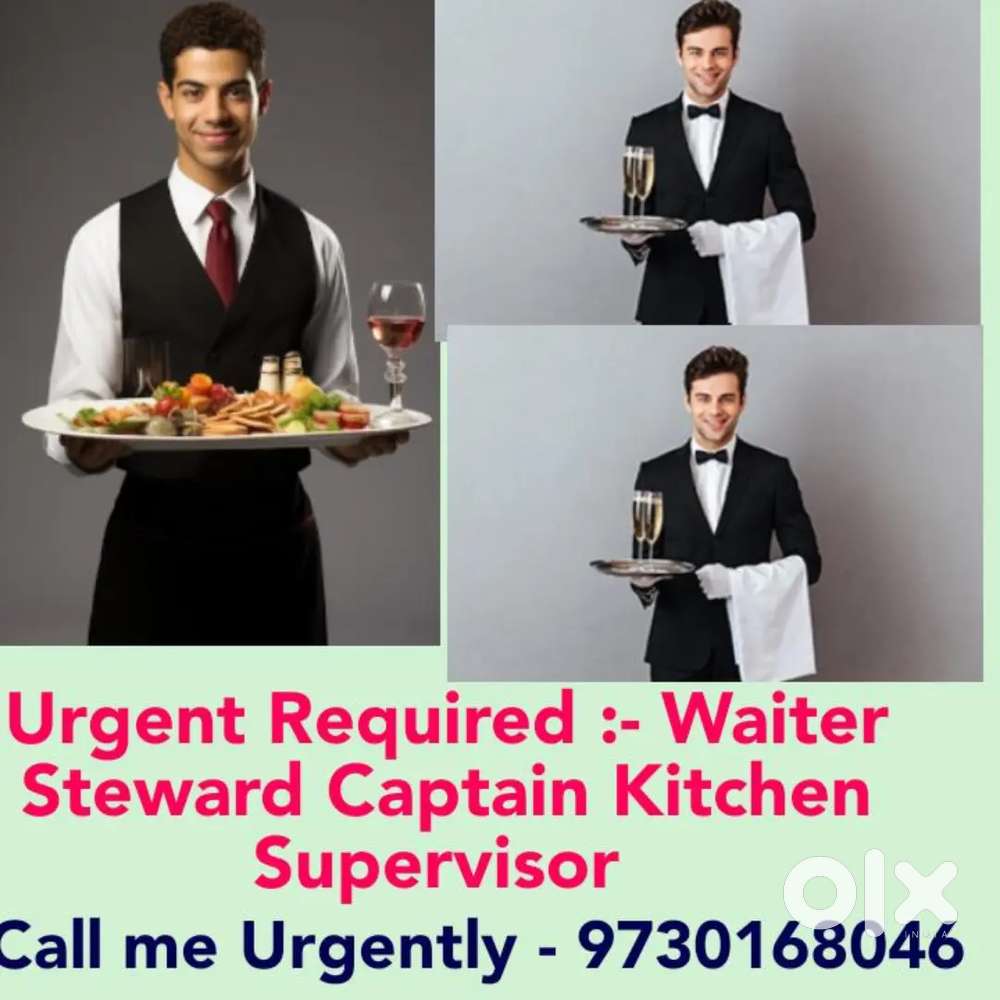 Requirement :- Waiter Steward  Kitchen Helper Housekeeping staff