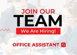 OFFICE ASSISTANT # APPLY NOW