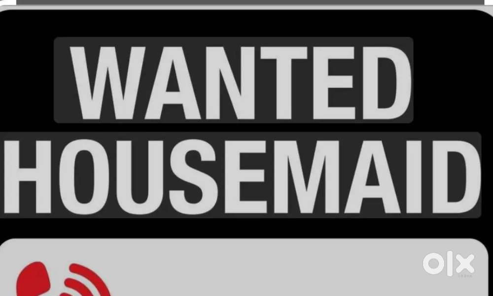 വീട്ടുജോലിക്കു സ്ത്രീയെ ആവിശ്യം ഉണ്ട്