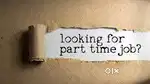 Offer For Part Time Jobs Required 100+ Candidates