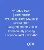 Juice shop master wanted free room free food 20000 to 25000 salary