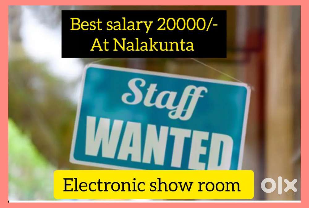 Wanted salesman for Electronic show best salary at Nalakunta