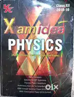 Xam idea (PHYSICS) for class12th 
Must have buy for Boards ...