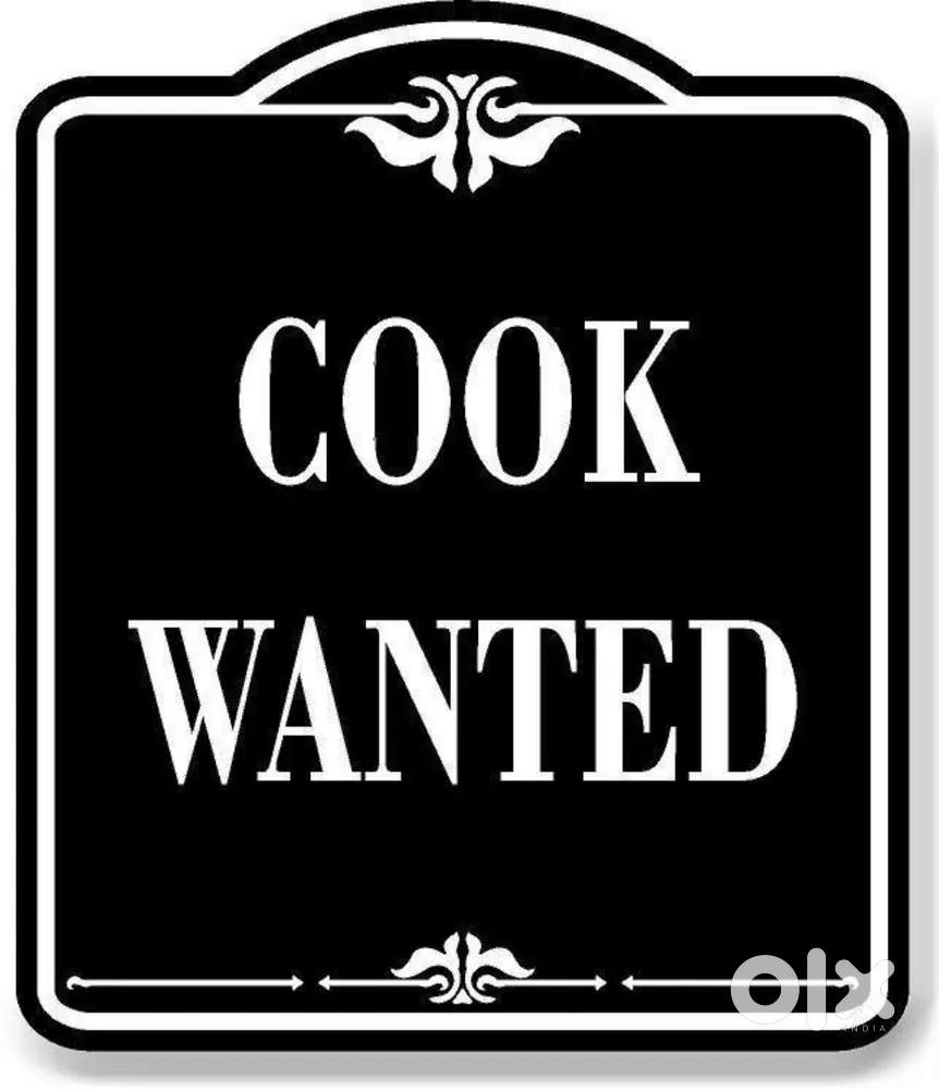 Need cook for mess. Male/Female