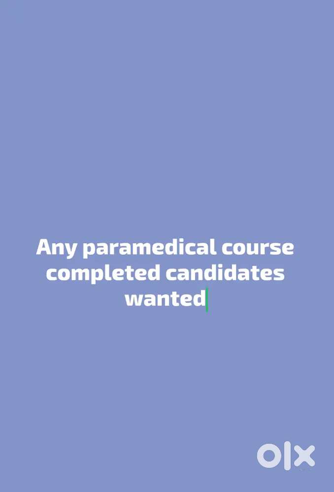 Paramedical course completed candidates wanted