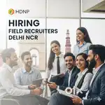 Hiring Field Recruiters for Delhi NCR