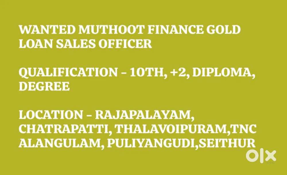 WANTED MUTHOOT FINANCE GOLD LOAN SALES OFFICER -MALE
