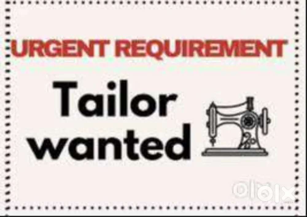 Tailor needed