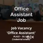 Office assistant( female ),for ollur industrial estate