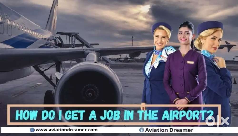 Great opportunity for Airport jobs ground staff /ticketing /cabin crew