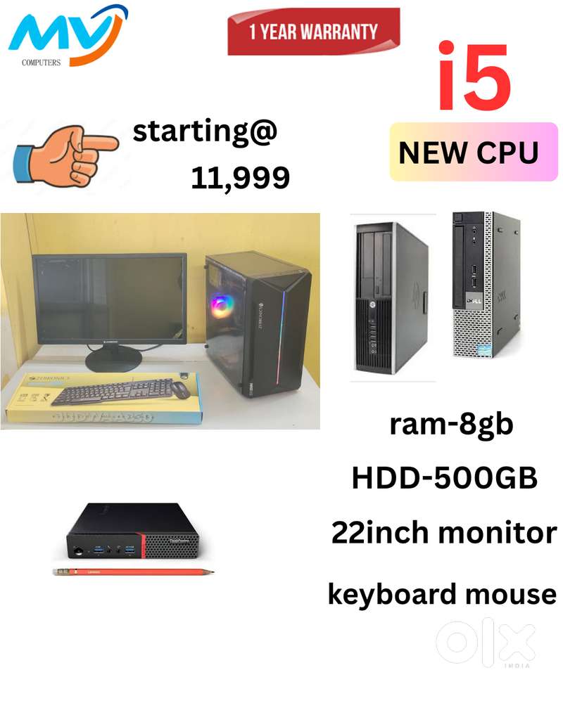 ntel CPU - Branded  Ram - 8GB  Hard disk -500GB  Starting @11,999