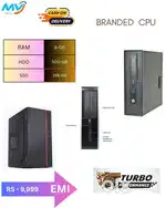 Starting @ 9,999- Branded CPU  Ram - 8GB DDR3  SSD - 256GB  Hard disk