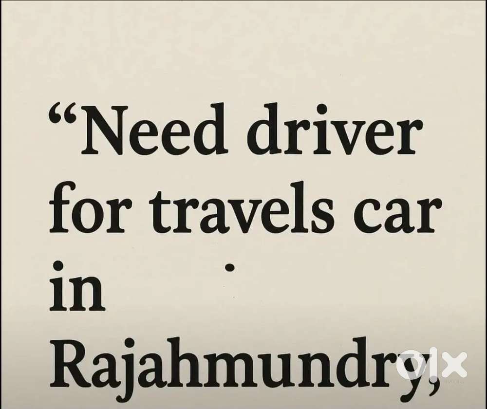 Require driver for travels car in rajahmundry