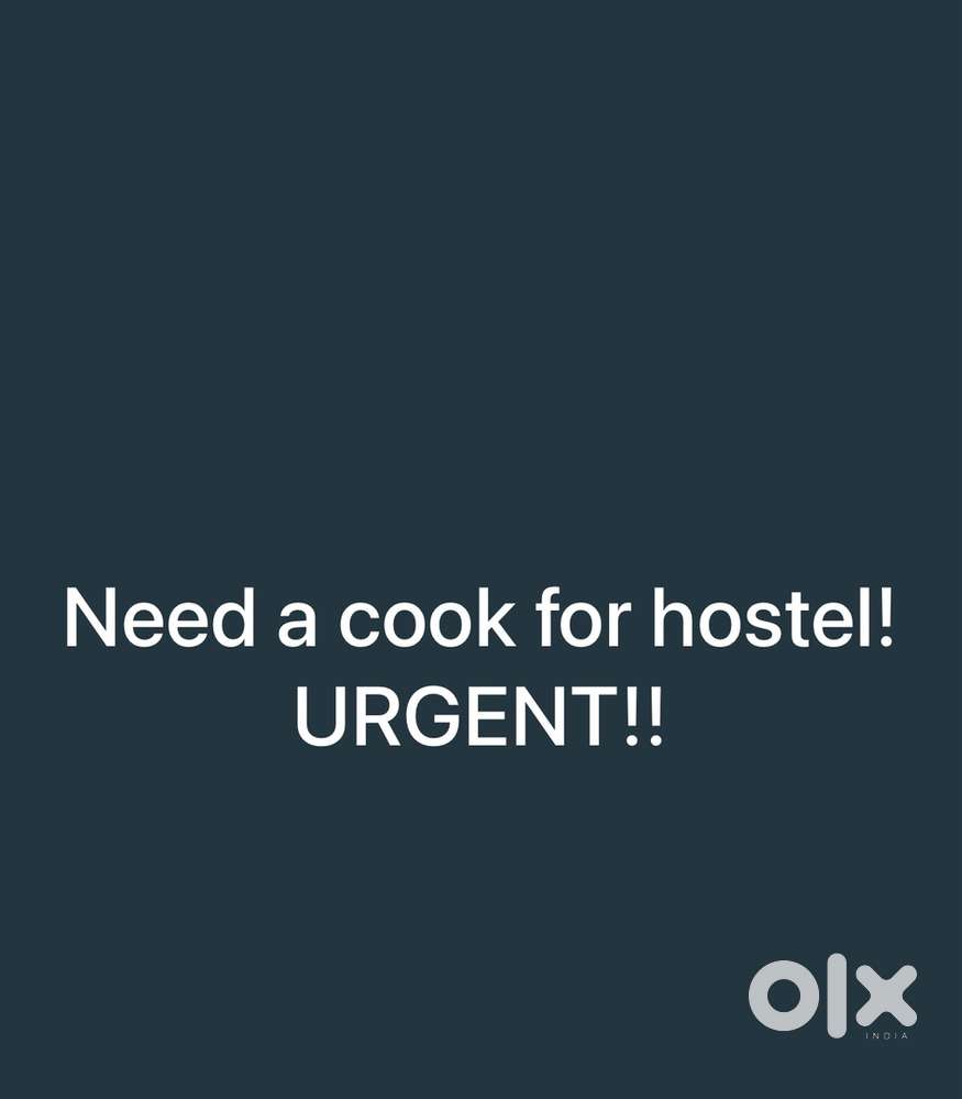 Need a cook for hostel