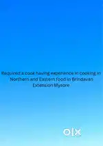 Required a cook for north and eastern food in brindavan Ext.mysore
