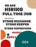 FULL TIME JOB HERE STORE KEEPER STORE INCHARGE SUPERVISOR CALL ME