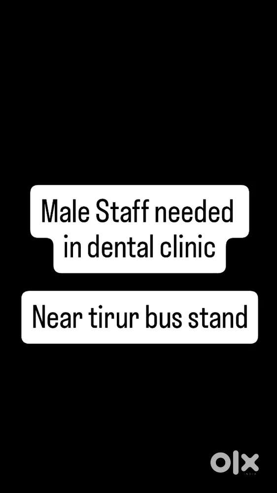 Male Staff needed in dental clinic