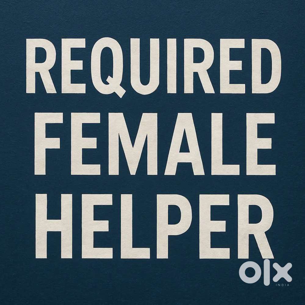 जरूरत है एक Required Female Helper