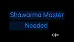 Shawarma Master needed