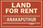 Land for Rent – Anakaputhur